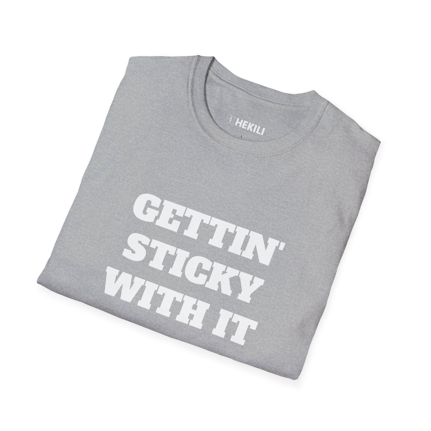 Getting Sticky With It T-Shirt