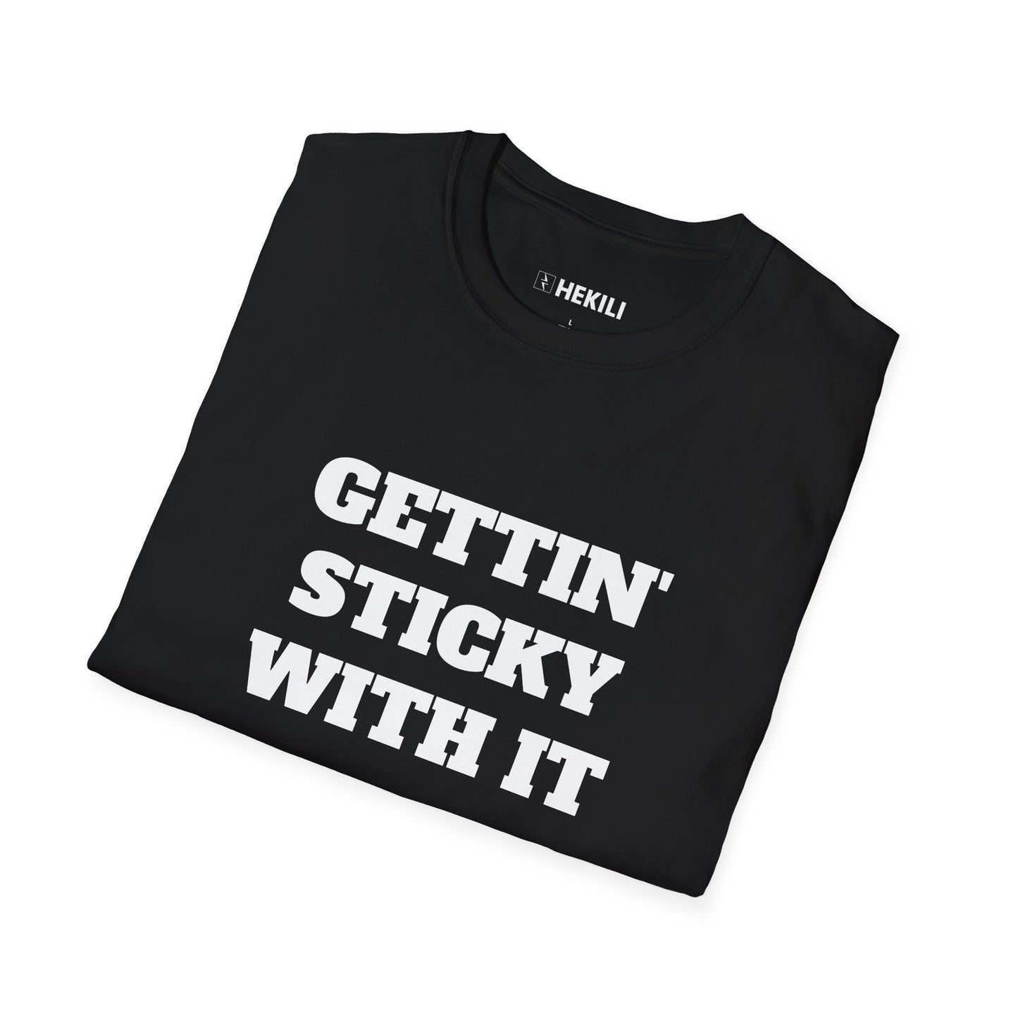 Getting Sticky With It T-Shirt