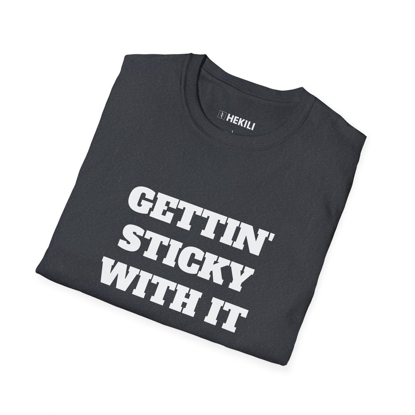 Getting Sticky With It T-Shirt