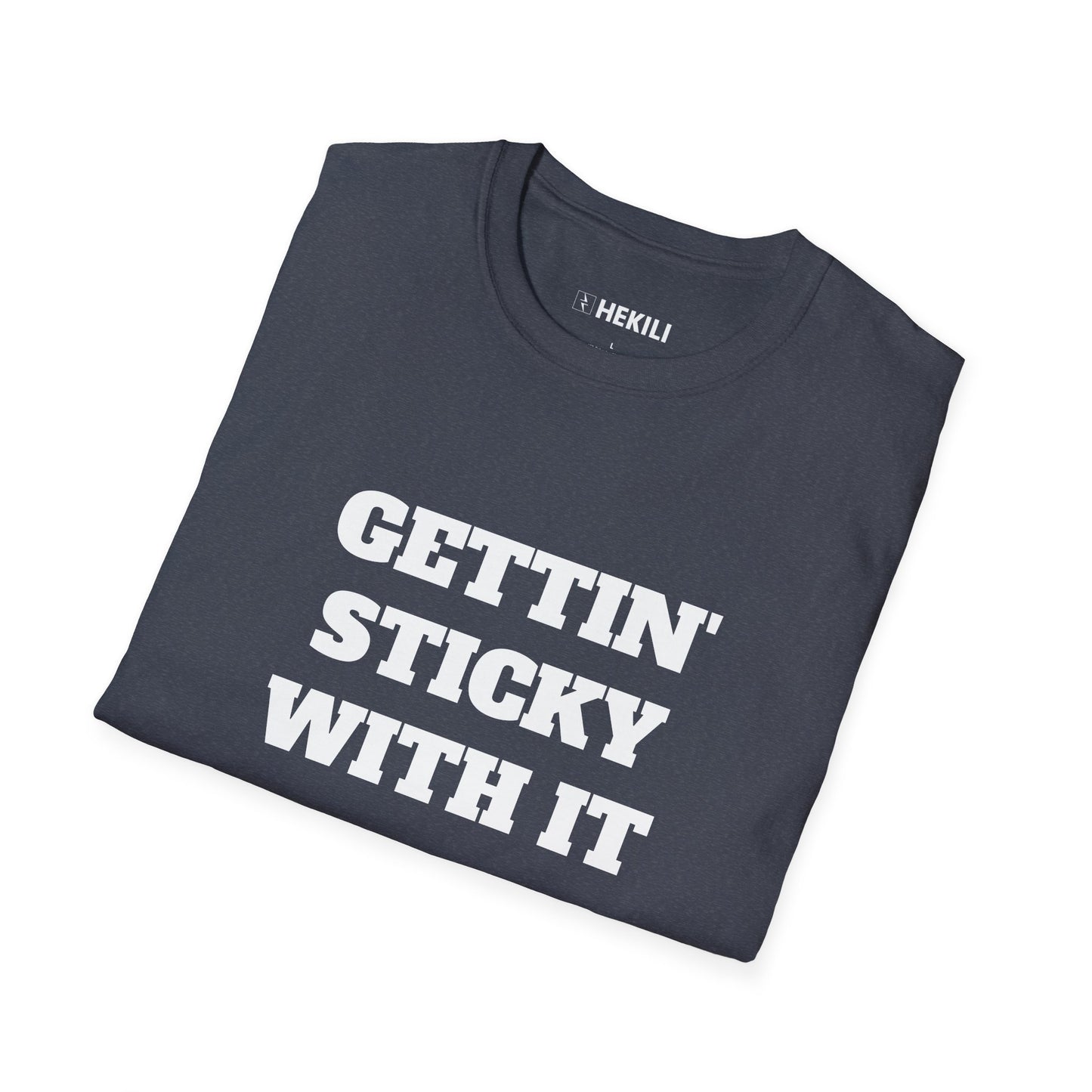 Getting Sticky With It T-Shirt