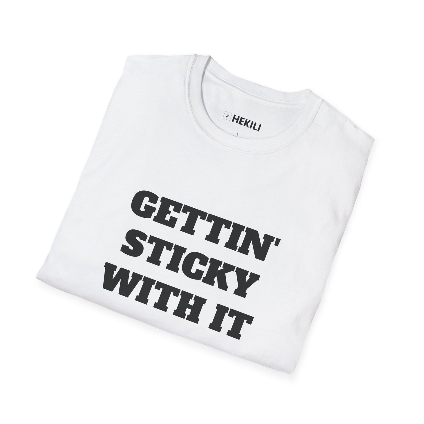 Getting Sticky With It T-Shirt