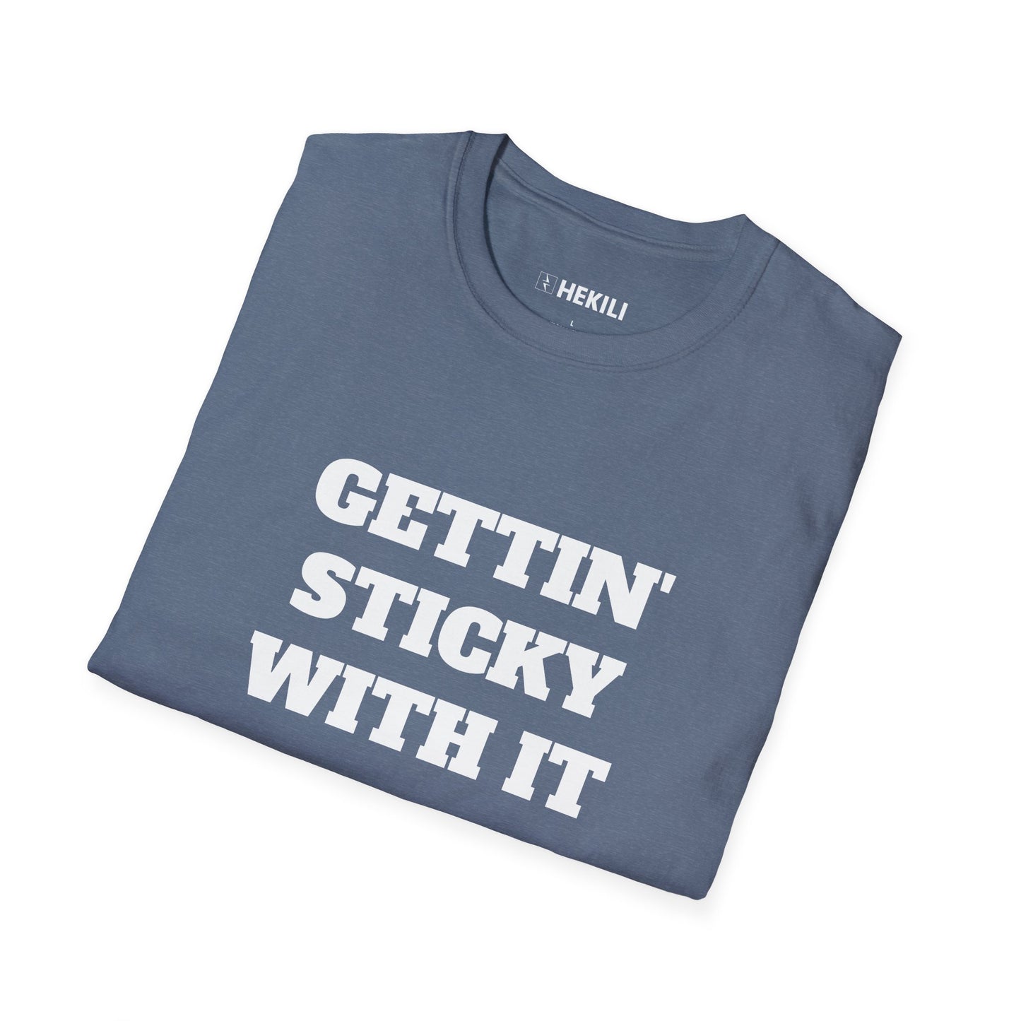 Getting Sticky With It T-Shirt