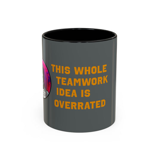 Teamwork Is Overrated Coffee Mug | Snarky Robot Humor Cup